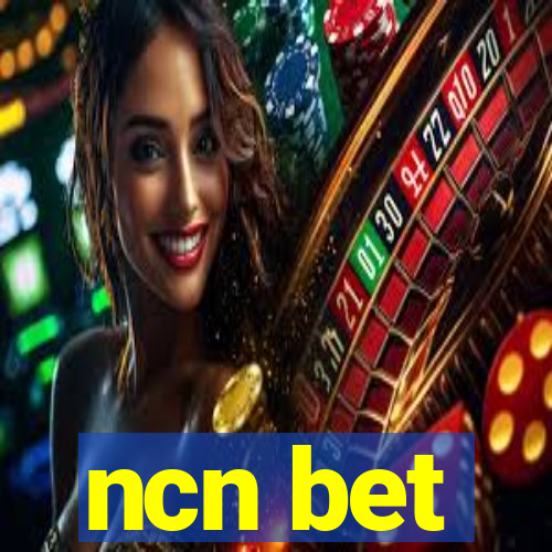 ncn bet